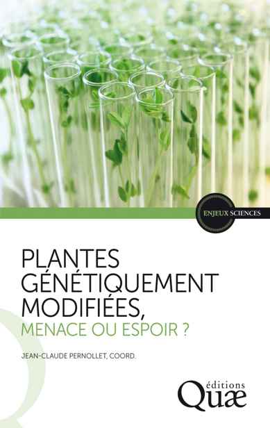 Plantes génétiquement modifiées, menace ou espoir ?