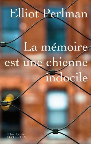 La mémoire est une chienne indocile
