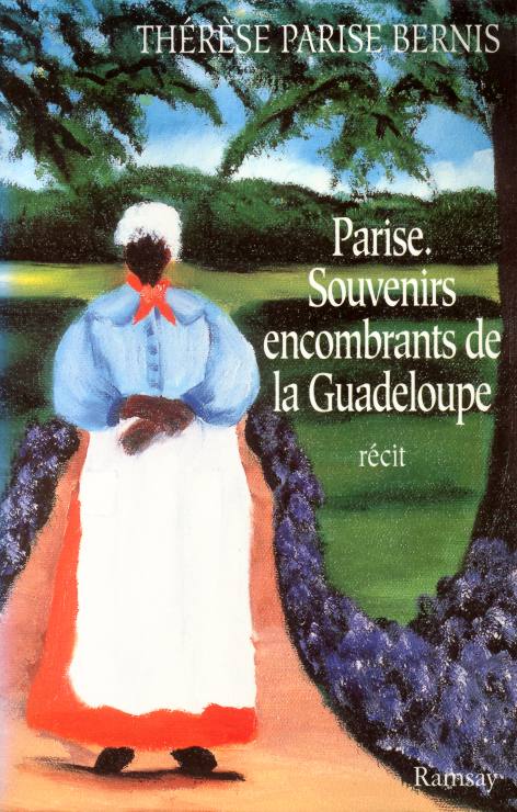 Parise. Souvenirs encombrants de la Guadeloupe