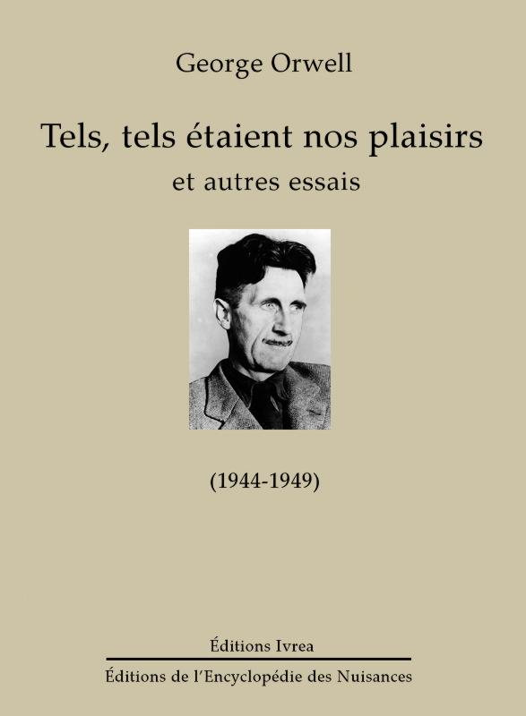 Tels, tels étaient nos plaisirs et autres essais: 1944-1949