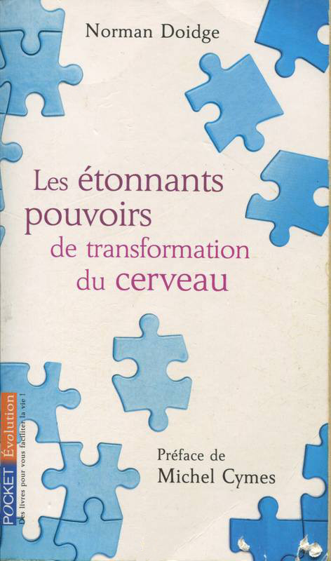 Les étonnants pouvoir de transformation du cerveau