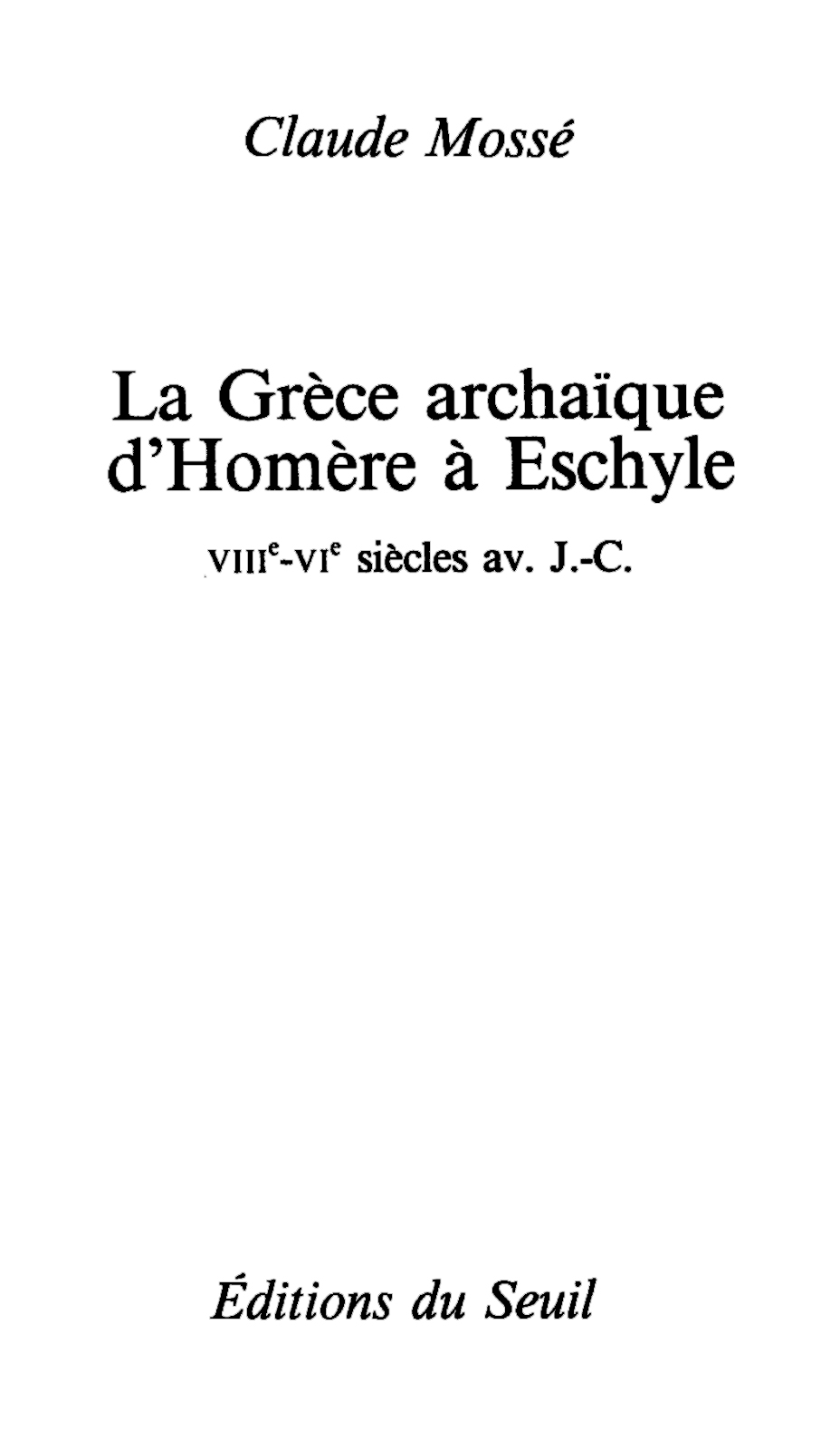 La Grèce archaïque d'Homère à Eschyle (VIIIe-VIe siècle av. J.-C.)