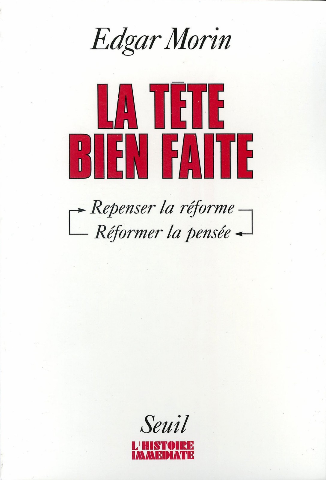 La Tête bien faite - Repenser la réforme, réformer la pensée