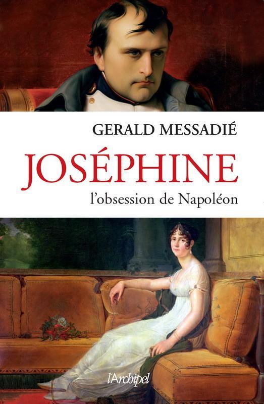 Joséphine l'obsession de Napoléon