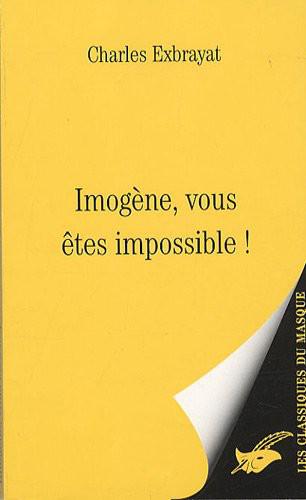 Imogène, vous êtes impossible !