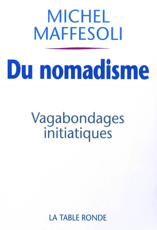 Du nomadisme: Vagabondages initiatiques