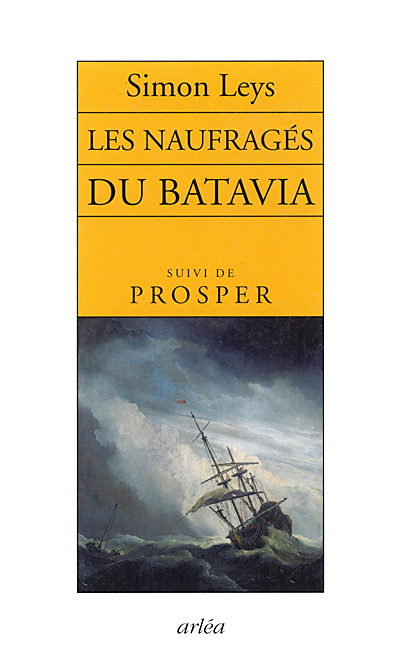 Les naufragés du Batavia suivi de Prosper