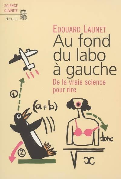 Au fond du labo à gauche: De la vraie science pour rire
