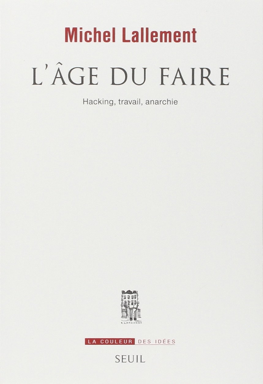 L'Âge du faire: Hacking, travail, anarchie