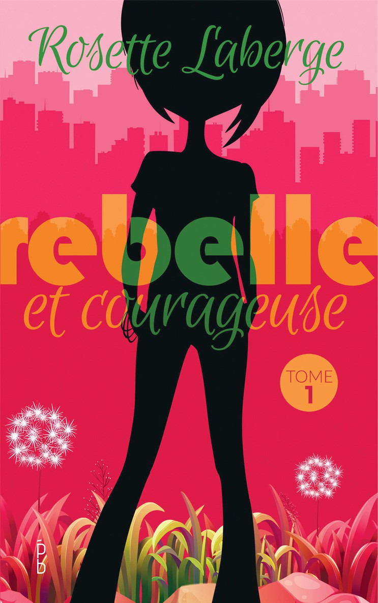 Rebelle et courageuse - Tome 1