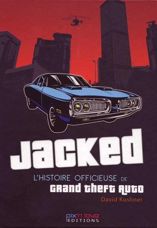Jacked - L'histoire officieuse de Granf Theft Auto