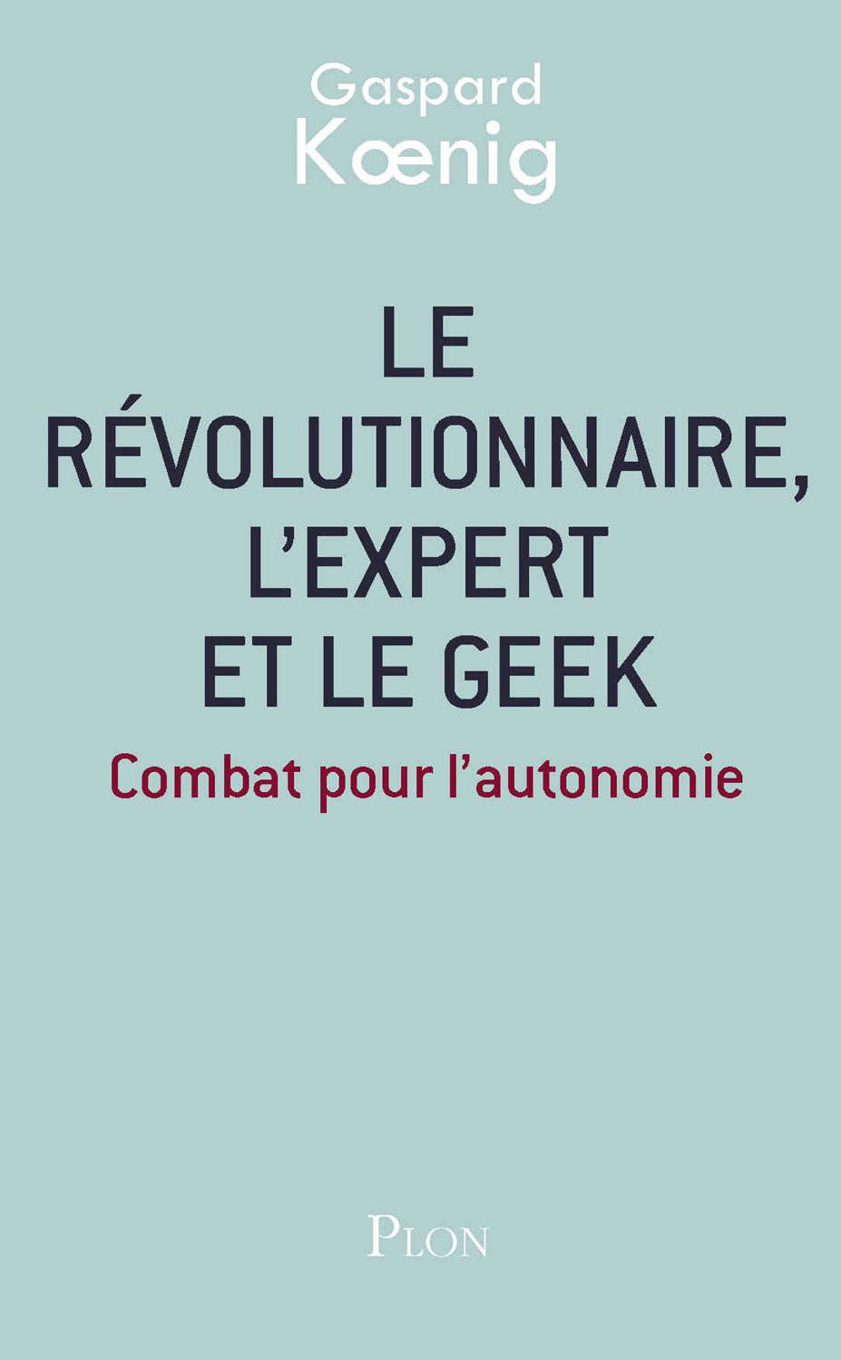 Le révolutionnaire, l'expert et le geek