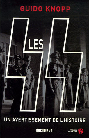 Les SS. Un avertissement de l'Histoire