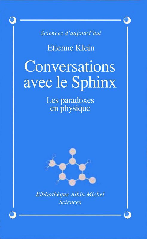 Conversations avec le sphinx : Les paradoxes en physique