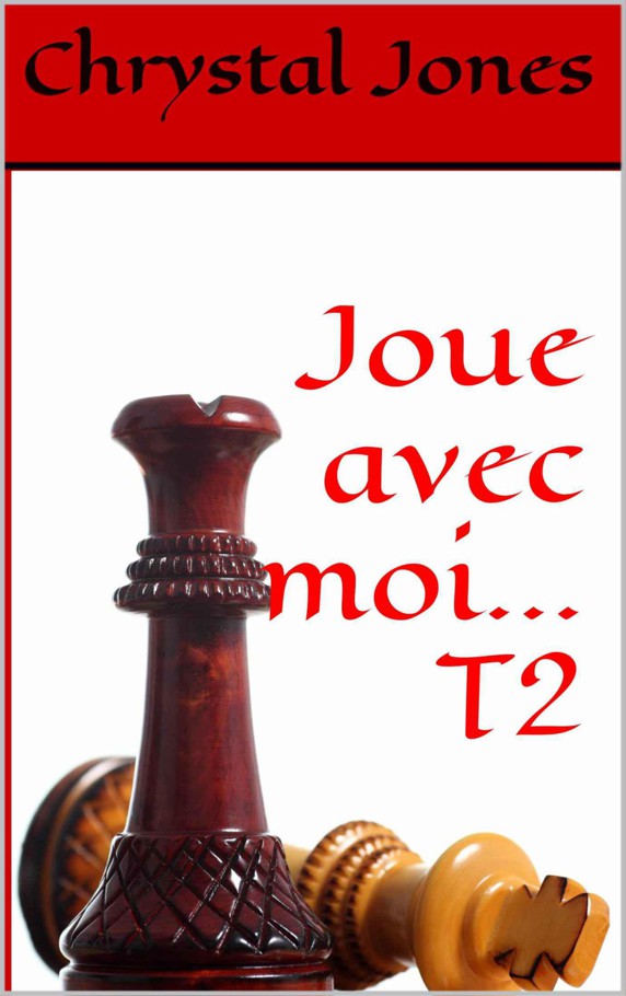 Joue avec moi... T2 et fin!