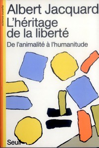 L'Héritage de la liberté - De l'animalité à l'humanitude