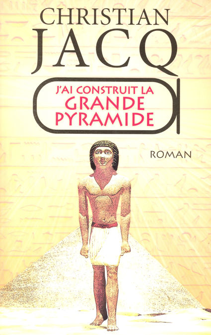 J'ai construit la grande pyramide