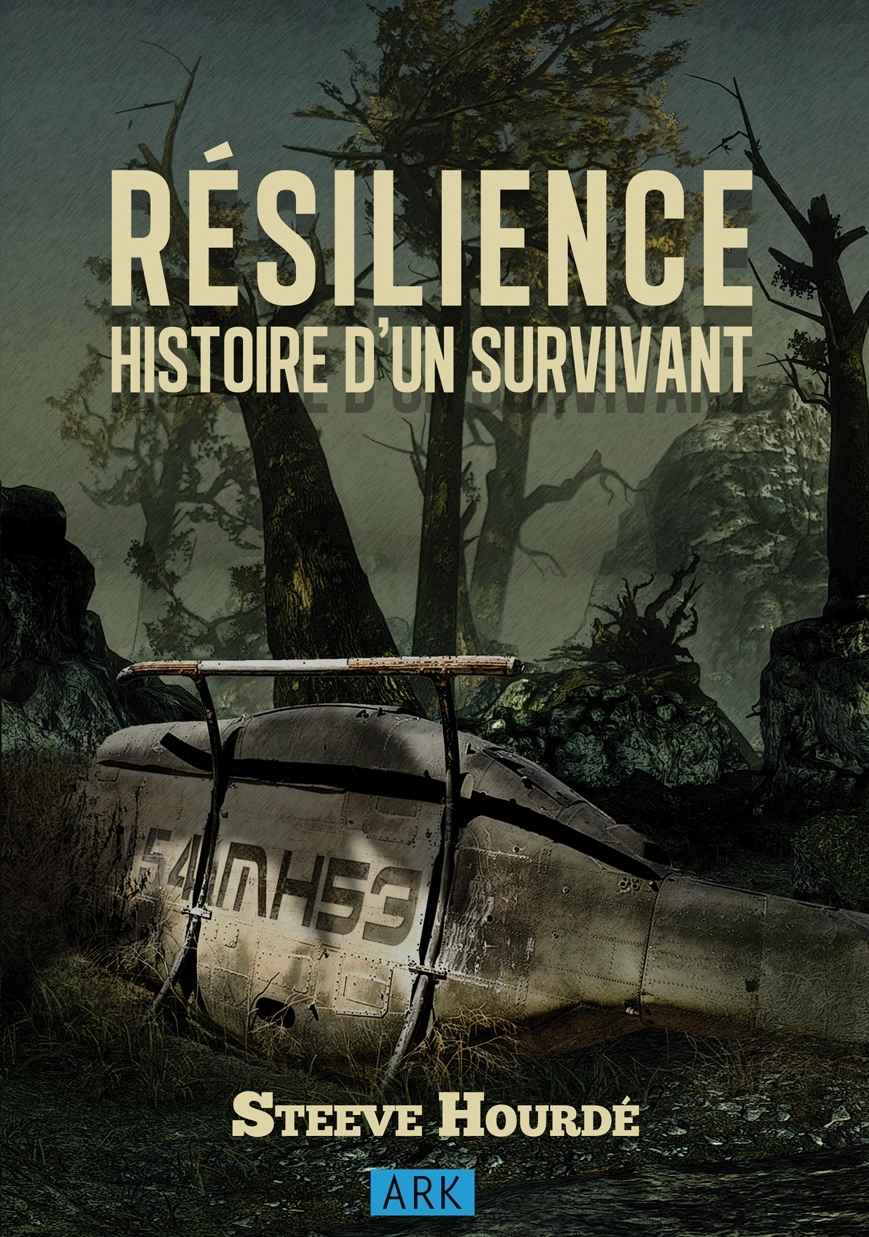 Résilience: Histoire d'un survivant
