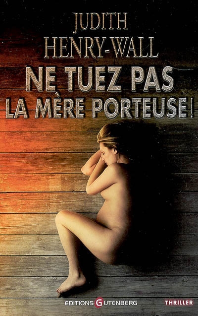 Ne tuez pas la mère porteuse