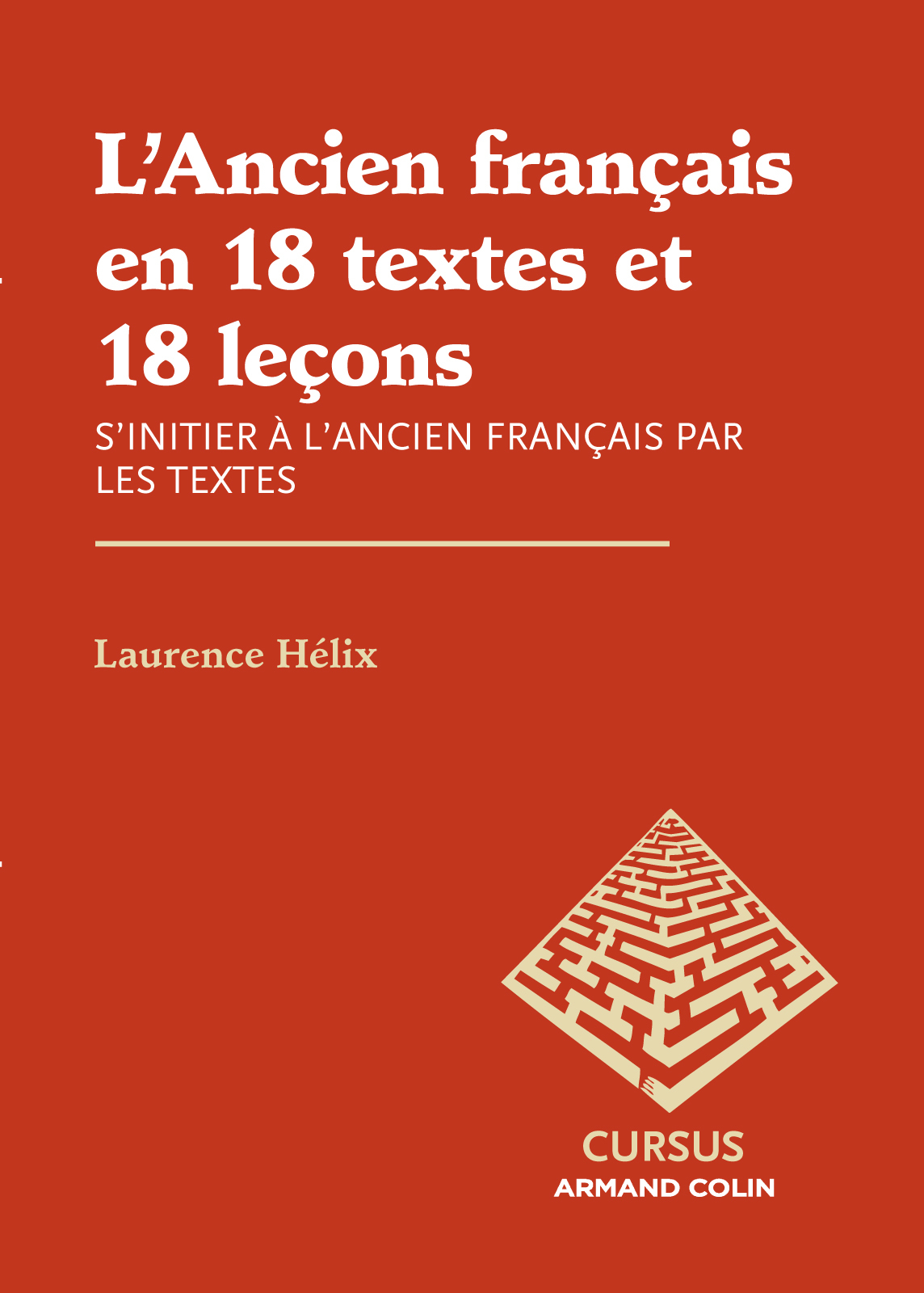 L'Ancien français en 18 textes et 18 leçons - S'initier à l'ancien français par les textes