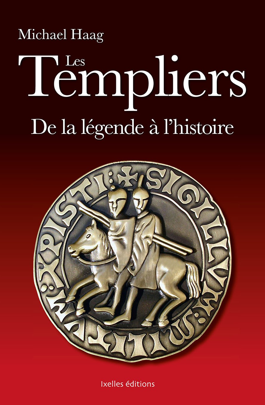 Les Templiers : Fausses légendes et histoire vraie (LITTERATURE GEN)