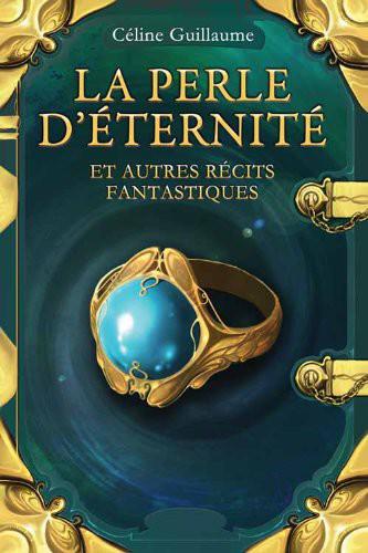 La perle d'éternité et autres récits fantastiques