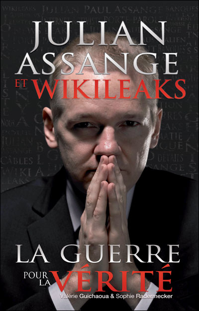 Julian Assange et WikiLeaks, la guerre pour la vérité
