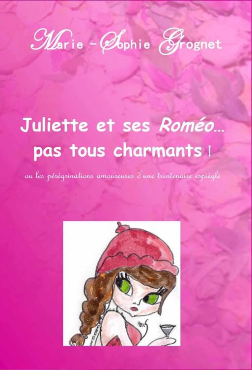 Juliette et ses Roméo...pas tous charmants !