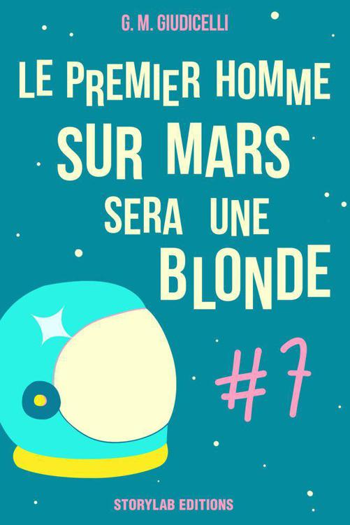 Le premier homme sur Mars sera une blonde, épisode 7