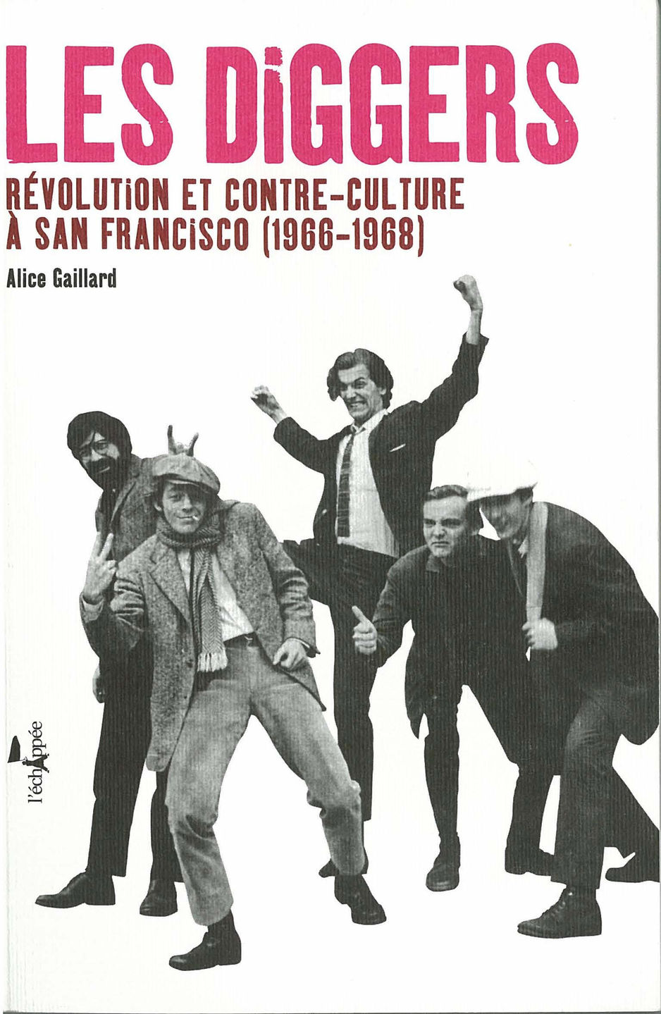 Les Diggers Revolution et Contre-culture a San Francisco (1966-1968)