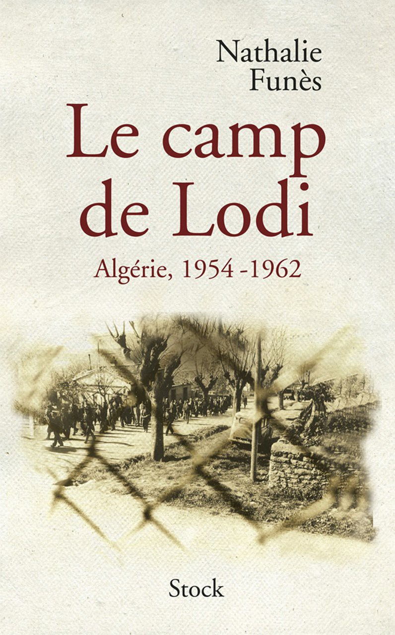 Le camp de Lodi: Algérie, 1954-1962