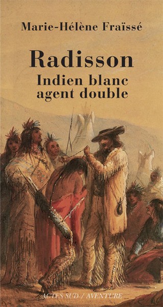 Radisson Indien blanc, agent double
