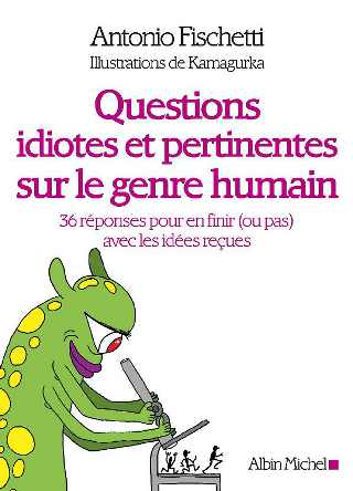 Questions idiotes et pertinentes sur le genre humain