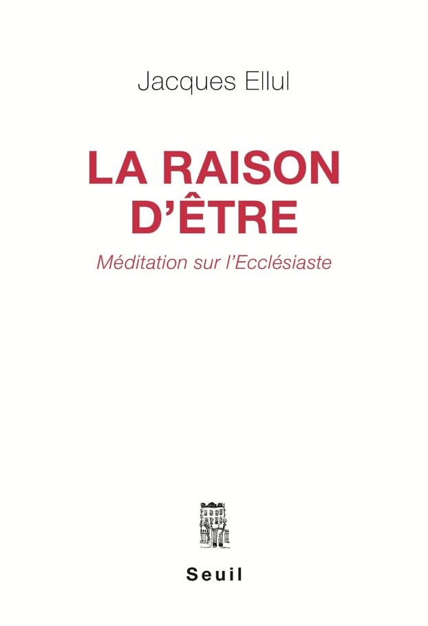 La raison d'être - Méditation sur l'Ecclésiaste