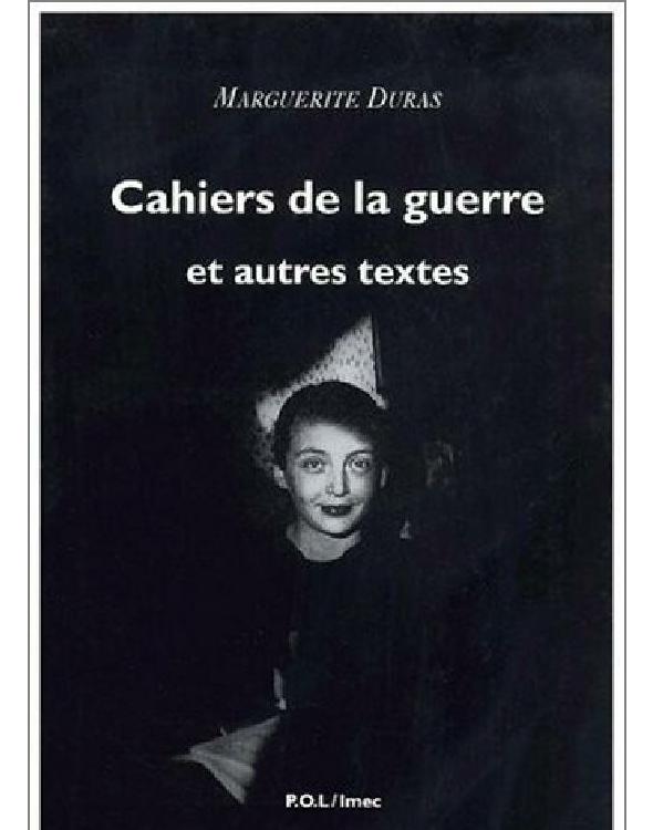 Cahiers de la guerre et autres textes