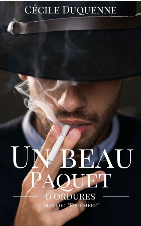 Un beau paquet d'ordures: Suivi de "Ephémère"