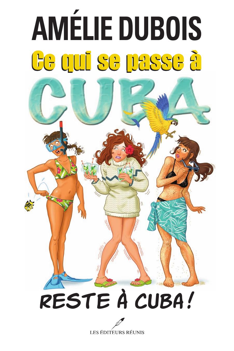 Ce qui se passe à Cuba reste à Cuba !