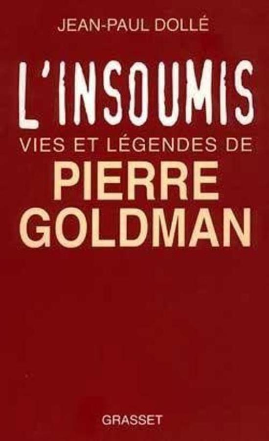 L'insoumis - Vies et légendes de Pierre Goldman