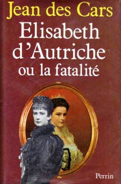 Elisabeth d'Autriche ou la fatalité
