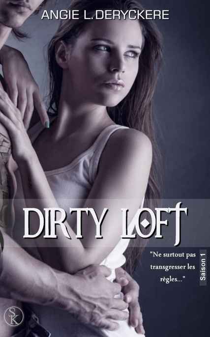 Dirty Loft saison 1