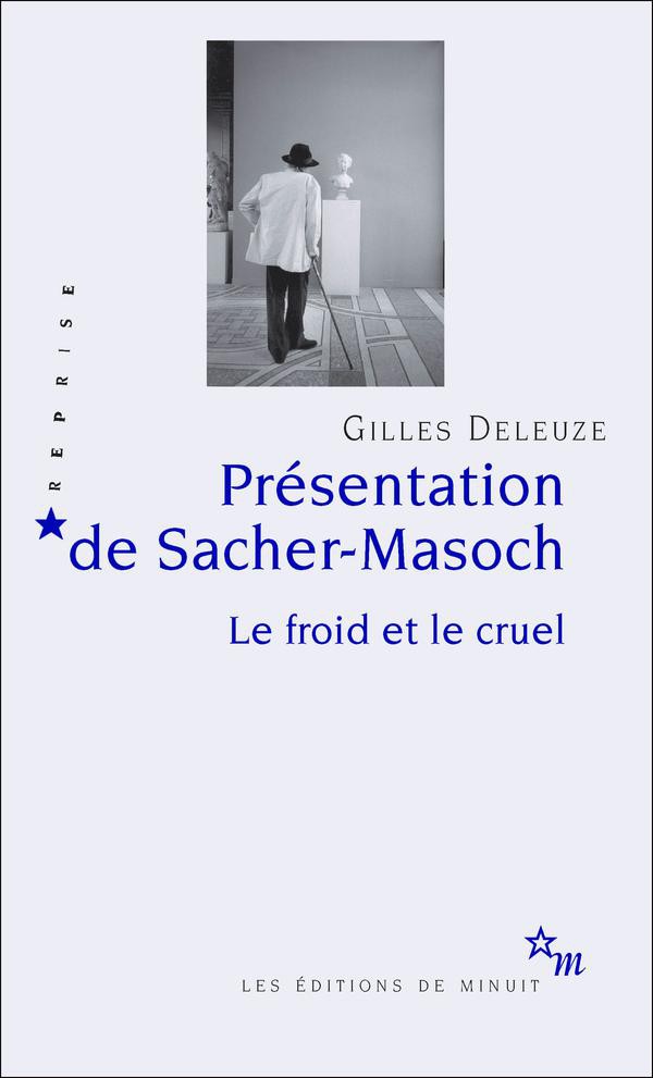 Présentation de Sacher-Masoch - Le froid et le cruel