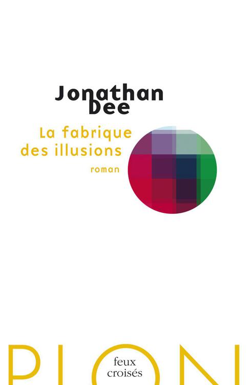 La fabrique des illusions