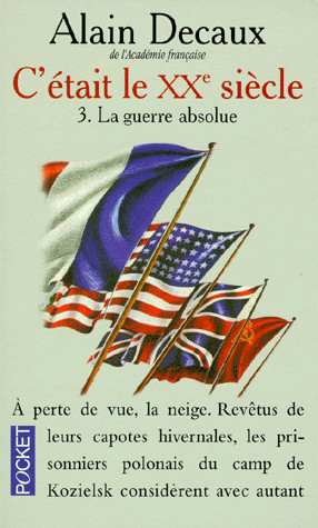 C'était le XXe siècle, tome 3 : La guerre absolue (1940-1945)