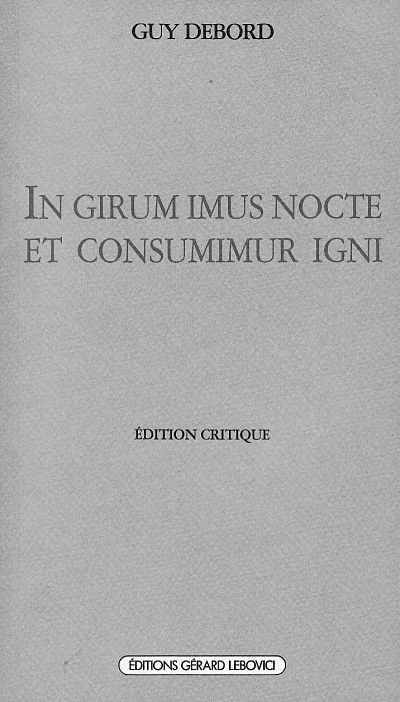 In girum imus nocte et consumimur igni