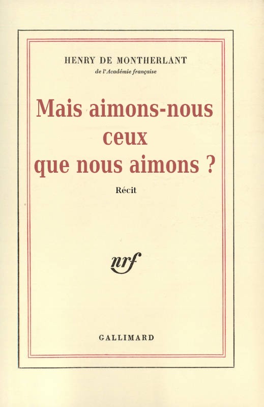 Mais aimons-nous ceux que nous aimons ?