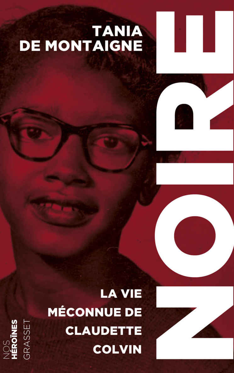 Noire : La vie méconnue de Claudette Colvin