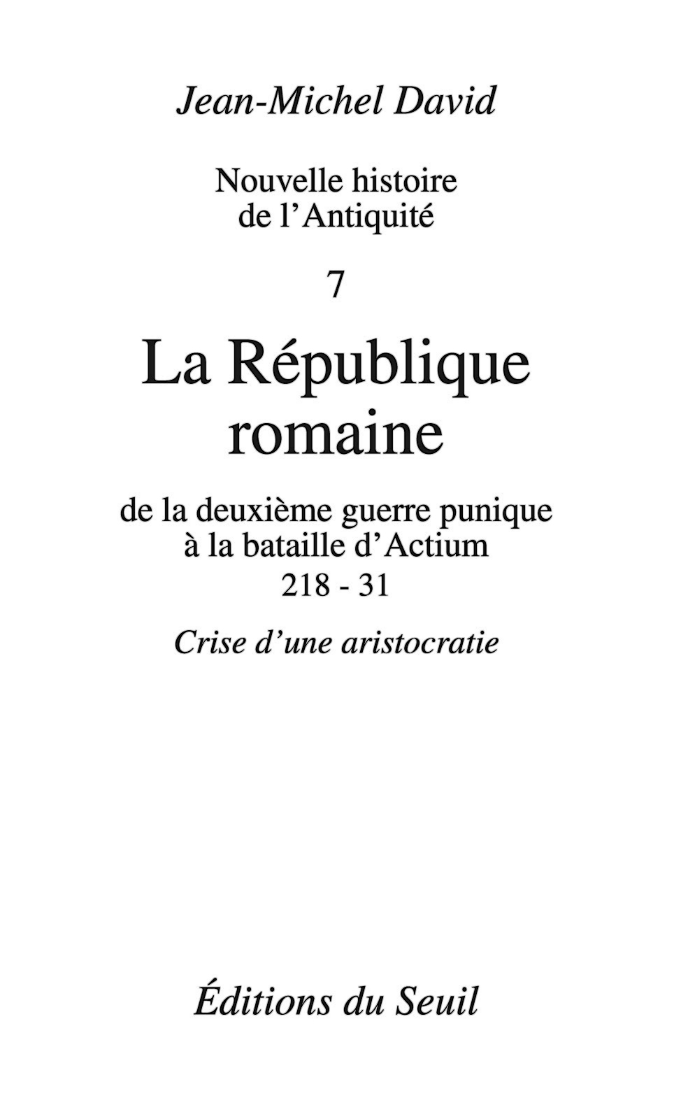La République romaine - De la deuxième guerre punique à la bataille d'Actium (218-31)
