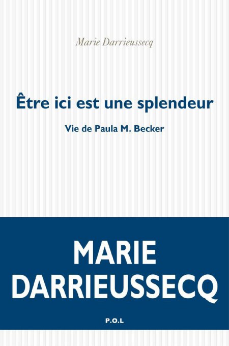 Être ici est une splendeur, vie de Paula M. Becker