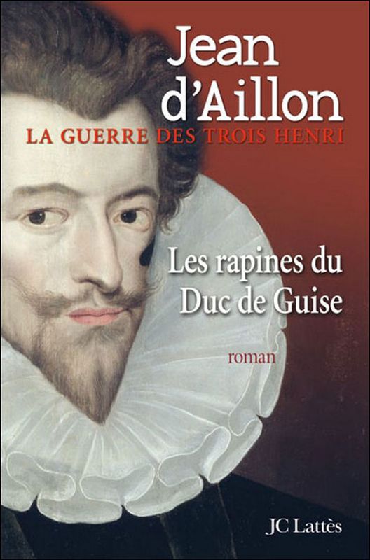 Les Rapines du duc de Guise