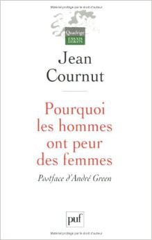 Pourquoi les hommes ont peur des femmes